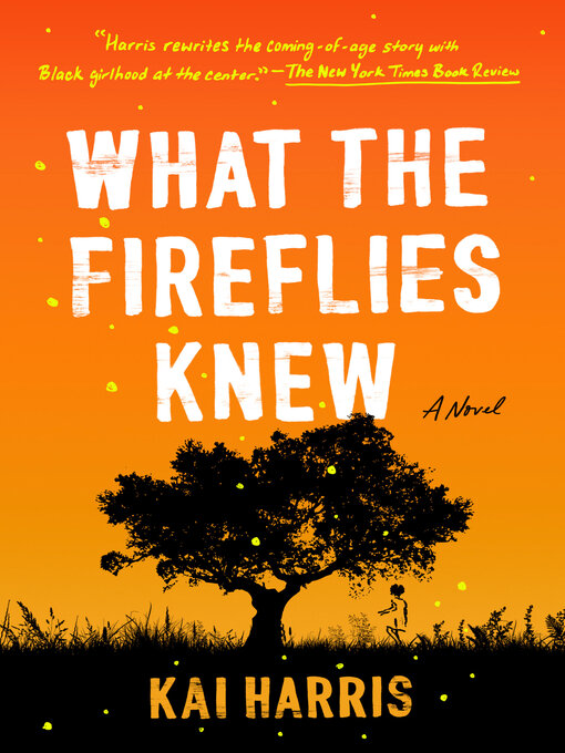 Title details for What the Fireflies Knew by Kai Harris - Available